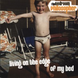 The Bedroom Philosopher - Living On The Edge Of My Bed